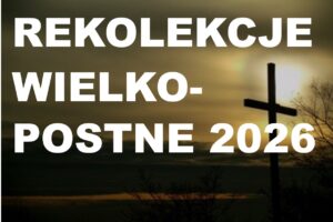 Rekolekcje wielkopostne 2026 – PROGRAM